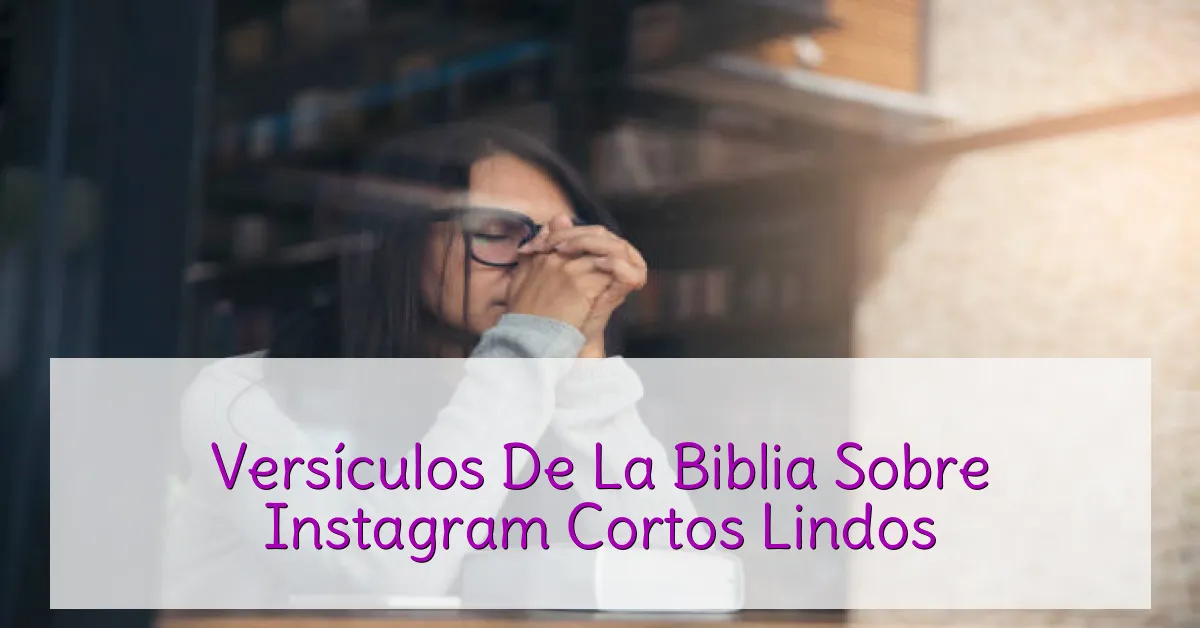 Versículos De La Biblia Sobre Instagram Cortos Lindos