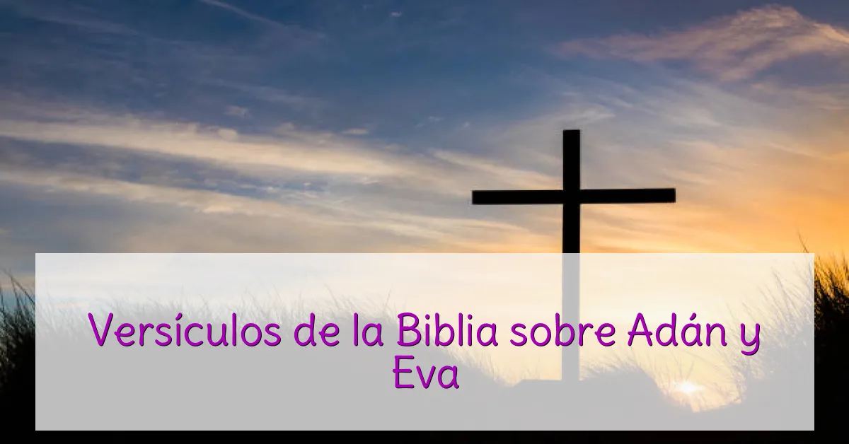 Versículos de la Biblia sobre Adán y Eva