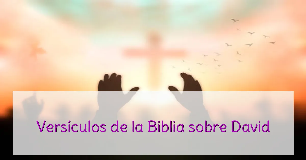 Versículos de la Biblia sobre David