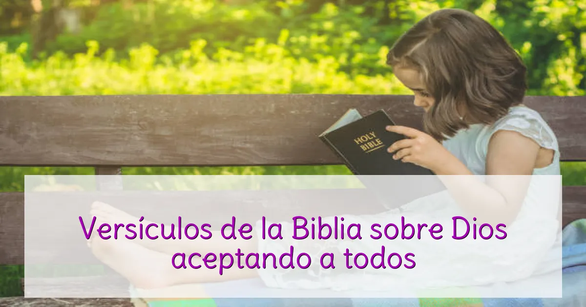Versículos de la Biblia sobre Dios aceptando a todos