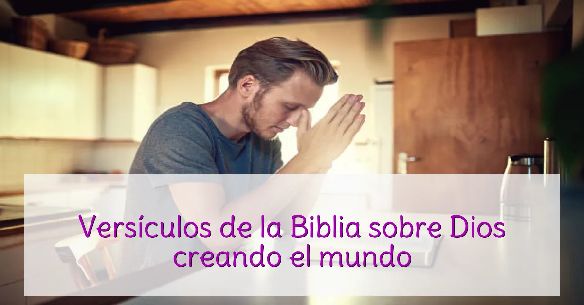 Versículos de la Biblia sobre Dios creando el mundo