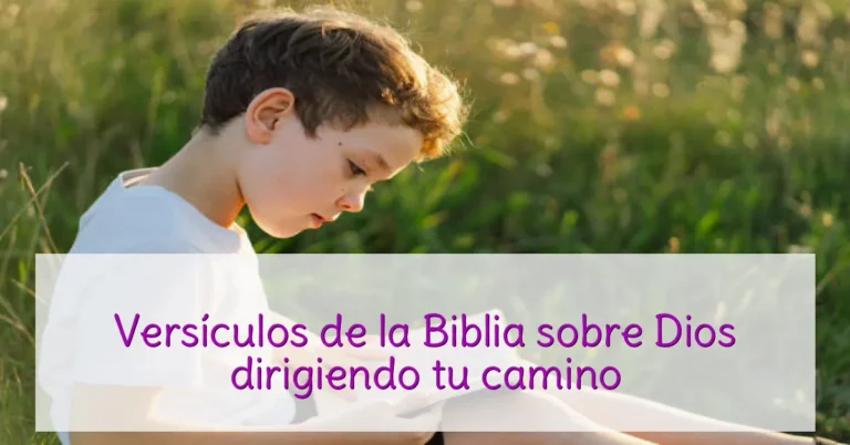Versículos de la Biblia sobre Dios dirigiendo tu camino