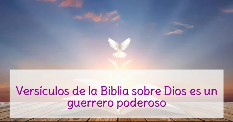 Versículos de la Biblia sobre Dios es un guerrero poderoso