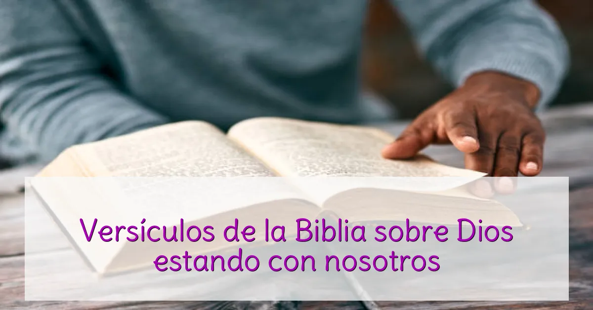 Versículos de la Biblia sobre Dios estando con nosotros