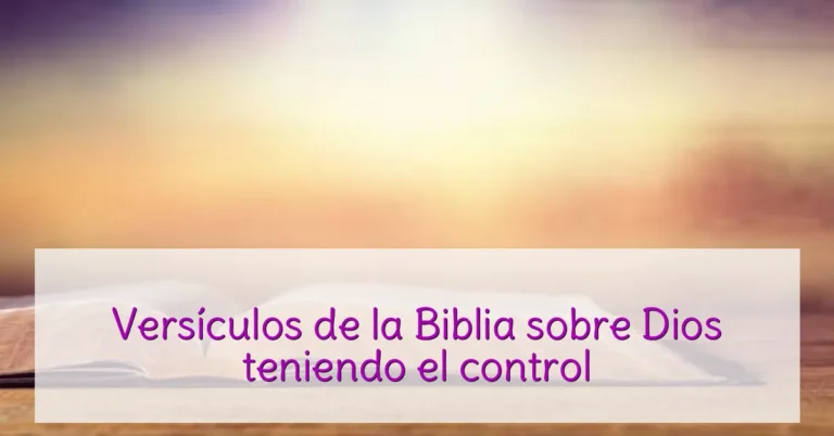 Versículos de la Biblia sobre Dios teniendo el control
