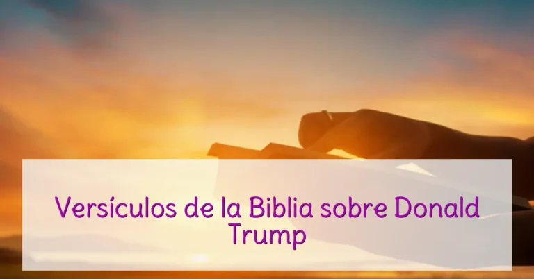 Versículos de la Biblia sobre Donald Trump