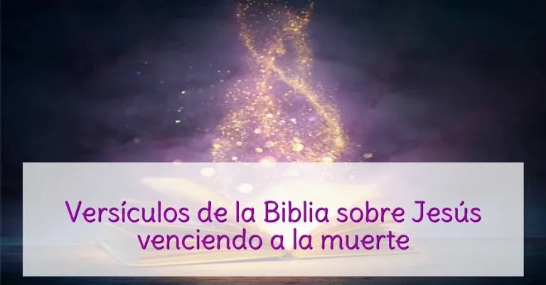 Versículos de la Biblia sobre Jesús venciendo a la muerte