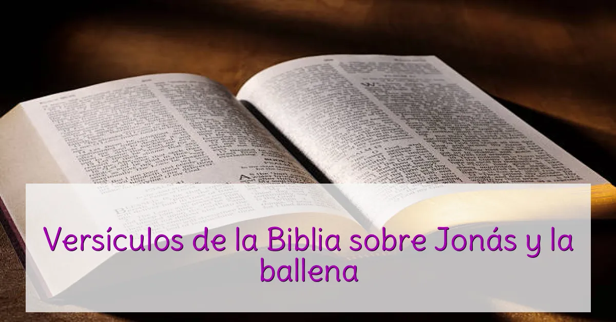 Versículos de la Biblia sobre Jonás y la ballena