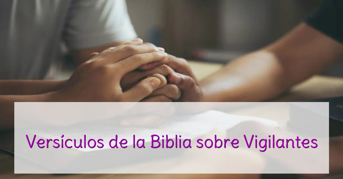 Versículos de la Biblia sobre Vigilantes