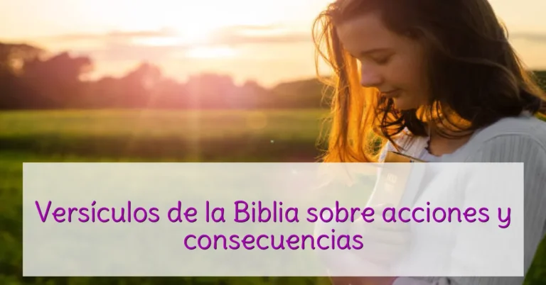 Versículos de la Biblia sobre acciones y consecuencias