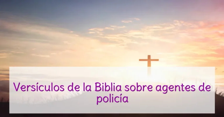Versículos de la Biblia sobre agentes de policía