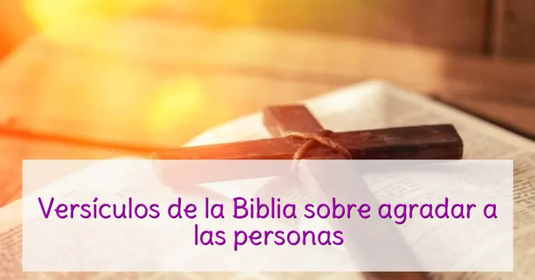 Versículos de la Biblia sobre agradar a las personas