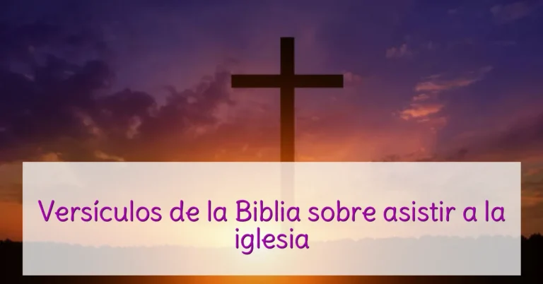 Versículos de la Biblia sobre asistir a la iglesia