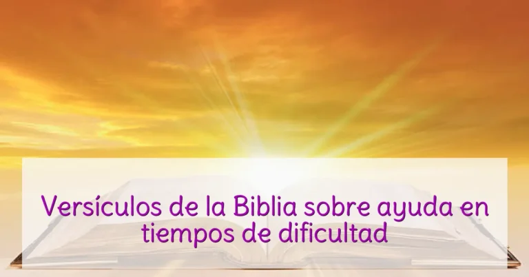 Versículos de la Biblia sobre ayuda en tiempos de dificultad