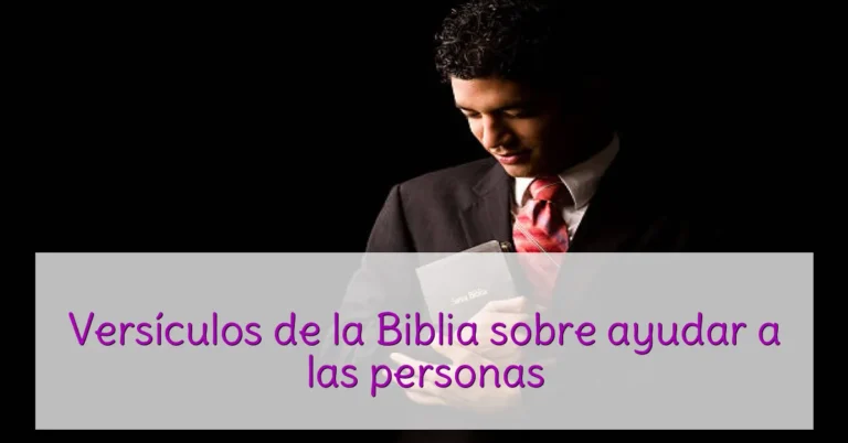 Versículos de la Biblia sobre ayudar a las personas