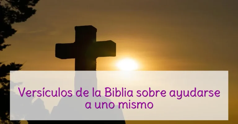 Versículos de la Biblia sobre ayudarse a uno mismo