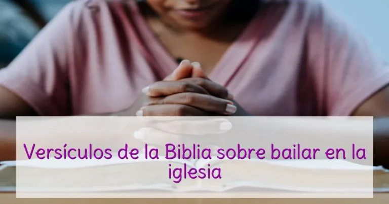 Versículos de la Biblia sobre bailar en la iglesia
