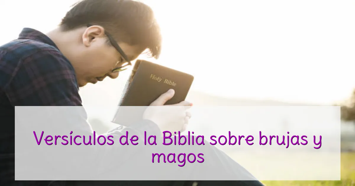 Versículos de la Biblia sobre brujas y magos