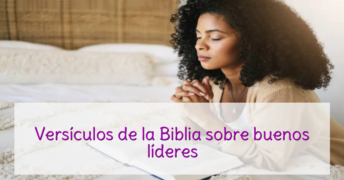 Versículos de la Biblia sobre buenos líderes