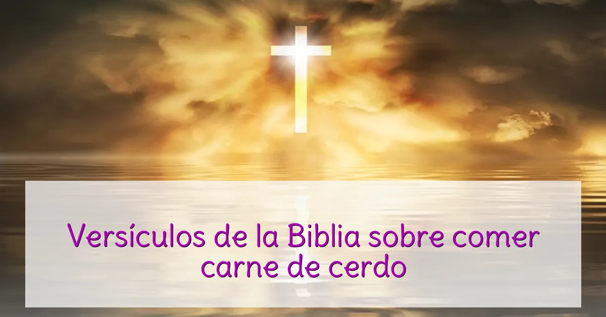 Versículos de la Biblia sobre comer carne de cerdo
