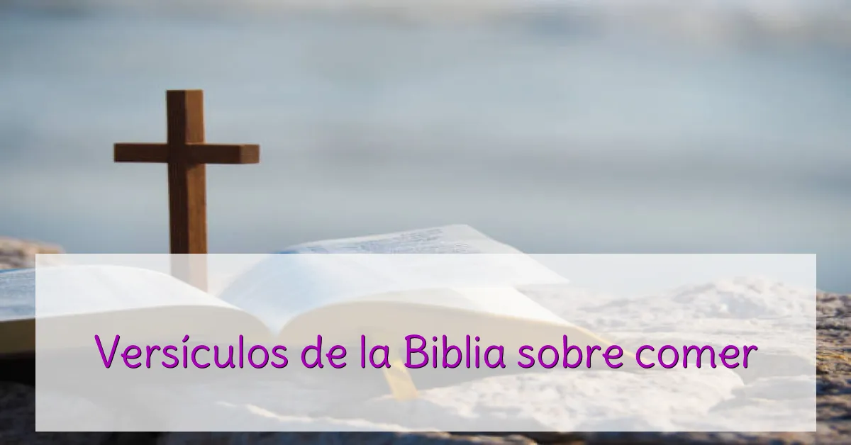 Versículos de la Biblia sobre comer