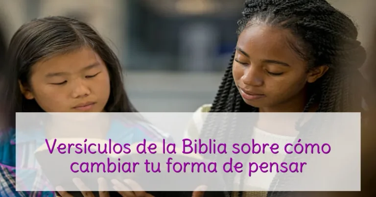 Versículos de la Biblia sobre cómo cambiar tu forma de pensar