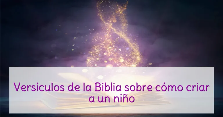 Versículos de la Biblia sobre cómo criar a un niño