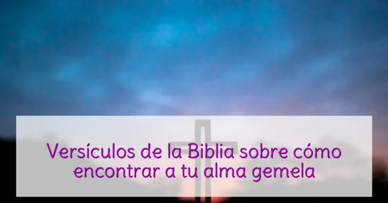 Versículos de la Biblia sobre cómo encontrar a tu alma gemela