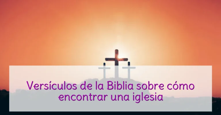 Versículos de la Biblia sobre cómo encontrar una iglesia