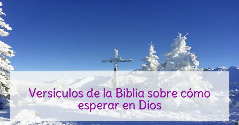 Versículos de la Biblia sobre cómo esperar en Dios