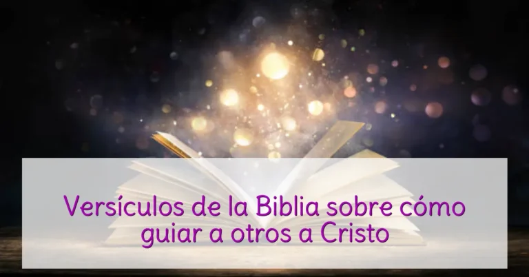 Versículos de la Biblia sobre cómo guiar a otros a Cristo