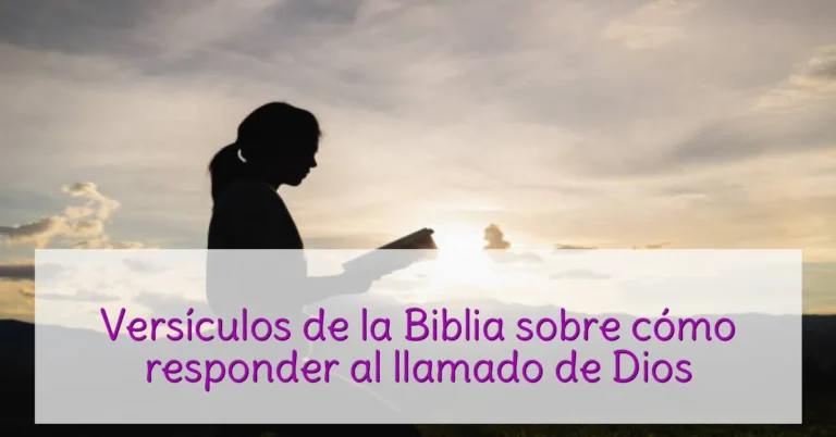 Versículos de la Biblia sobre cómo responder al llamado de Dios