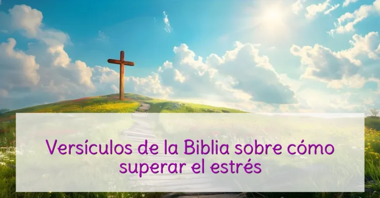 Versículos de la Biblia sobre cómo superar el estrés