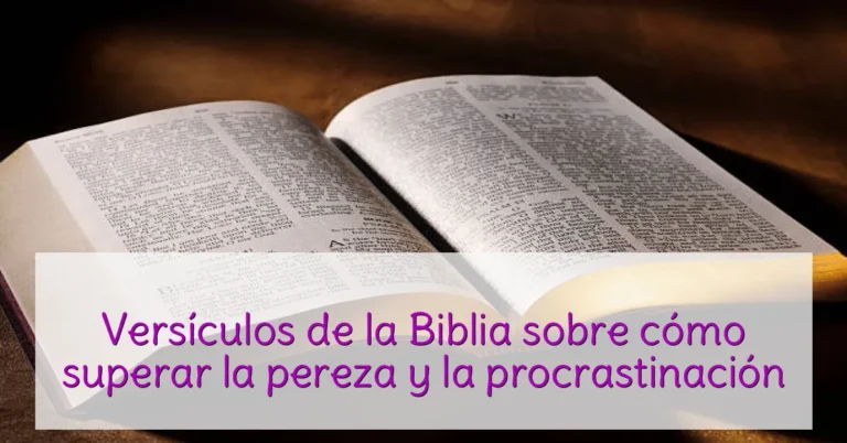 Versículos de la Biblia sobre cómo superar la pereza y la procrastinación