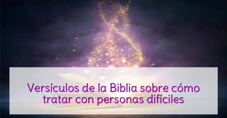 Versículos de la Biblia sobre cómo tratar con personas difíciles