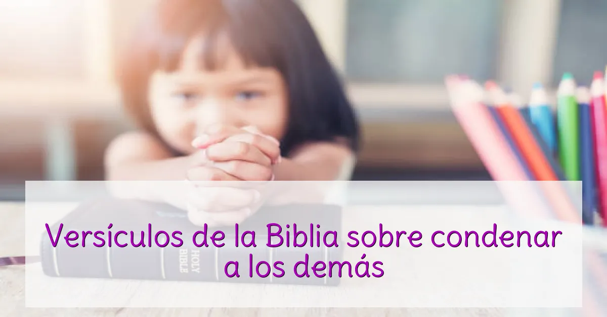 Versículos de la Biblia sobre condenar a los demás