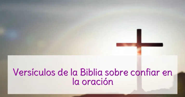 Versículos de la Biblia sobre confiar en la oración