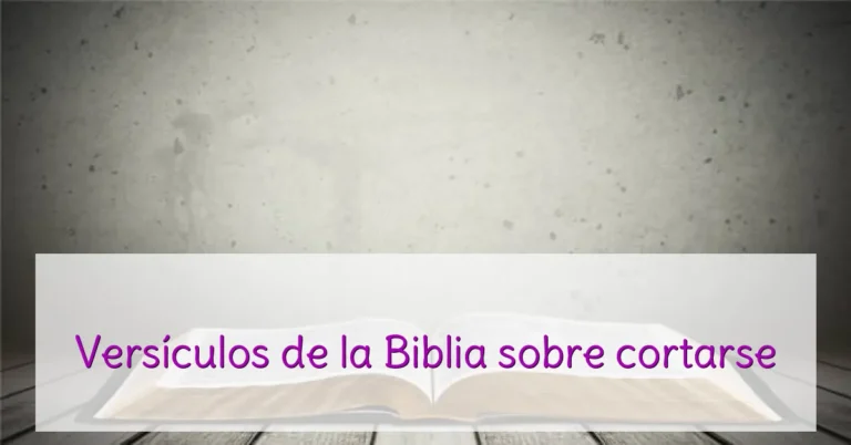 Versículos de la Biblia sobre cortarse
