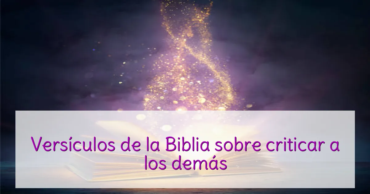 Versículos de la Biblia sobre criticar a los demás