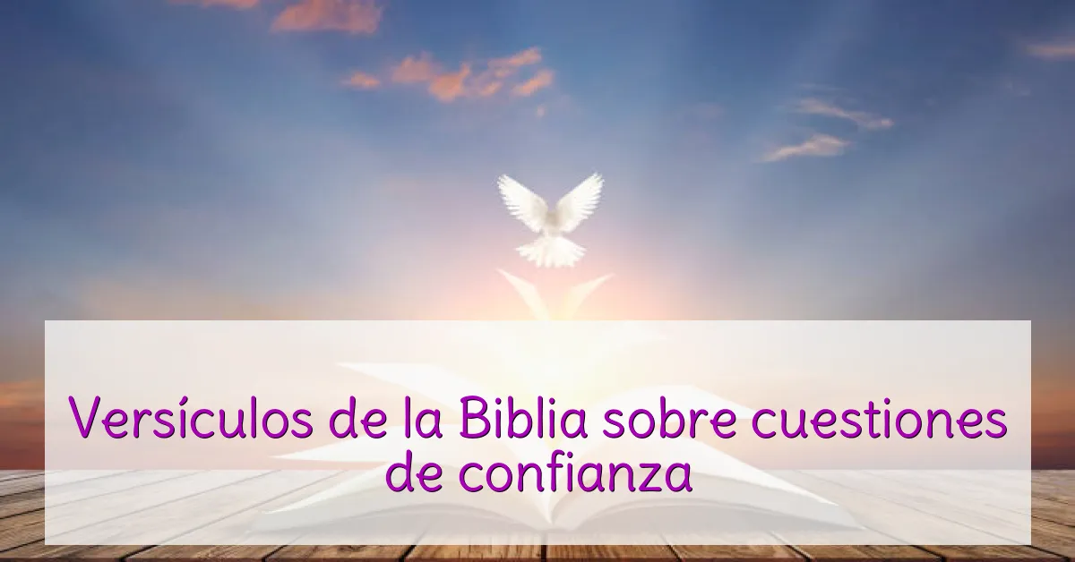 Versículos de la Biblia sobre cuestiones de confianza