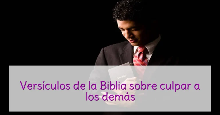 Versículos de la Biblia sobre culpar a los demás