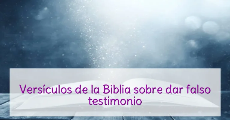Versículos de la Biblia sobre dar falso testimonio