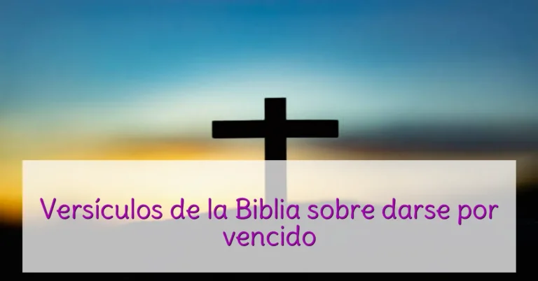 Versículos de la Biblia sobre darse por vencido
