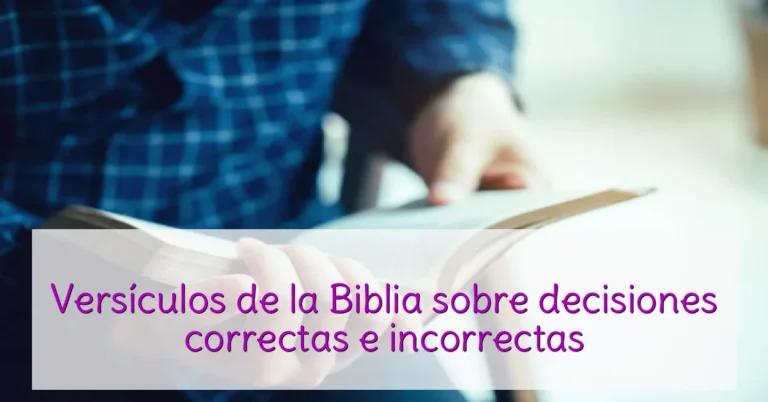 Versículos de la Biblia sobre decisiones correctas e incorrectas