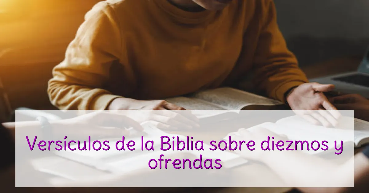 Versículos de la Biblia sobre diezmos y ofrendas