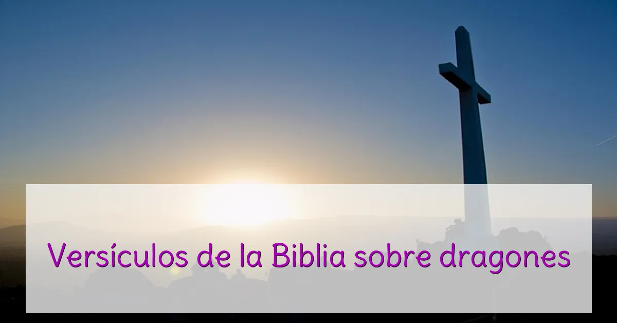 Versículos de la Biblia sobre dragones