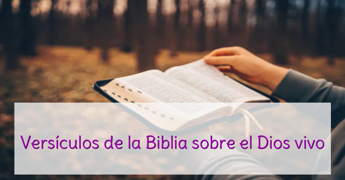 Versículos de la Biblia sobre el Dios vivo