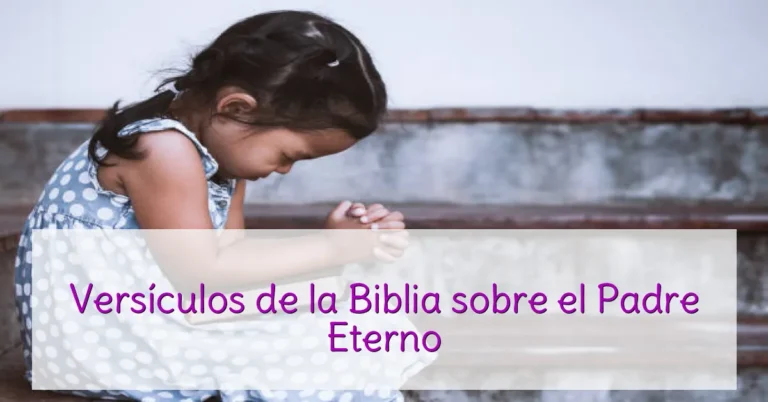 Versículos de la Biblia sobre el Padre Eterno
