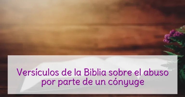 Versículos de la Biblia sobre el abuso por parte de un cónyuge