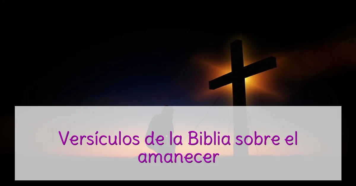 Versículos de la Biblia sobre el amanecer